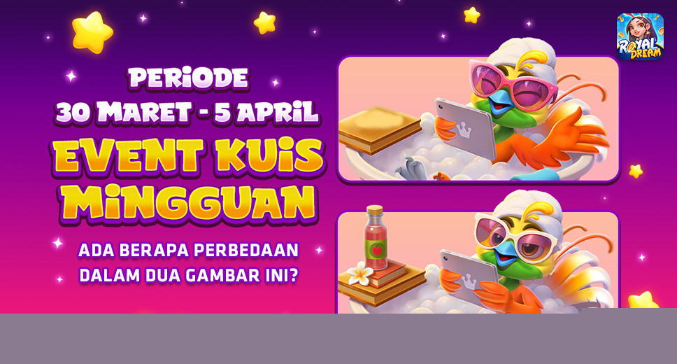 Event Kuis Mingguan Royal Dream: Tebak Perbedaan 30 Maret – 5 April