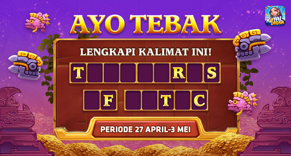 Event Kuis Mingguan Royal Dream 27 April–3 Mei | Tebak Kata Berhadiah