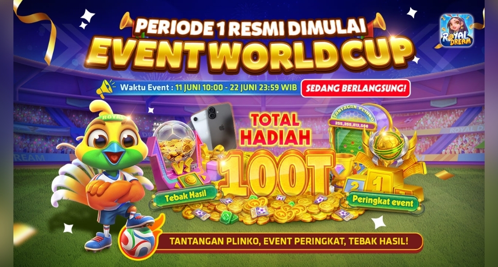 Event World Cup Royal Dream Periode 1 | 11–22 Juni Total Hadiah 100T