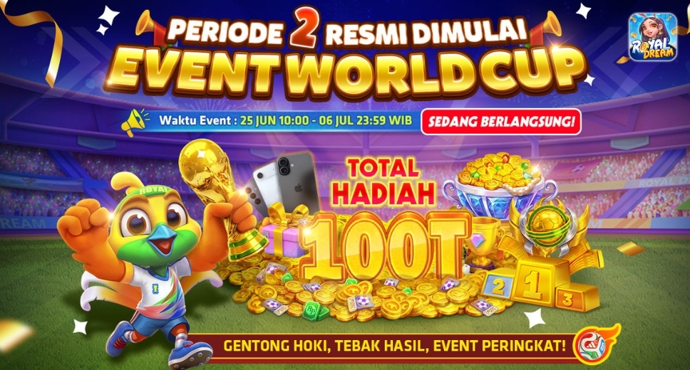 Event World Cup Royal Dream Periode 2 | 25 Juni–6 Juli 2026, Total Hadiah 100T